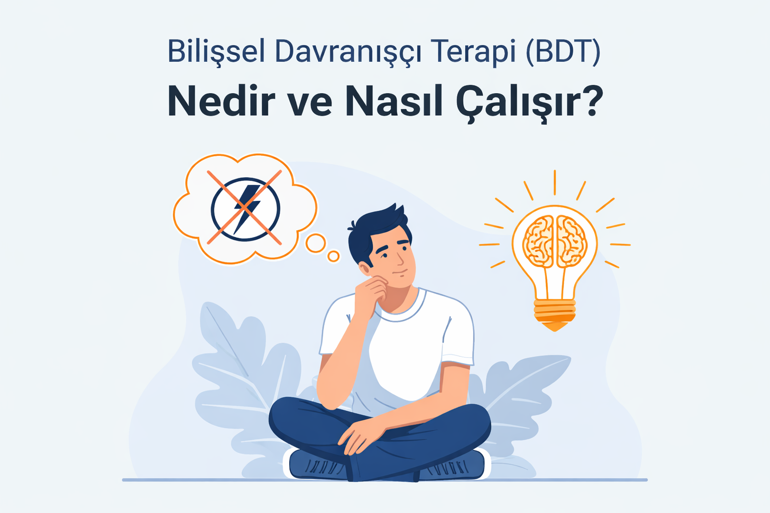 Bilişsel Davranışçı Terapi (BDT) Nedir? Zihnimizin Düşünce–Duygu Döngüsünü Anlamanın Bilimsel Yolu